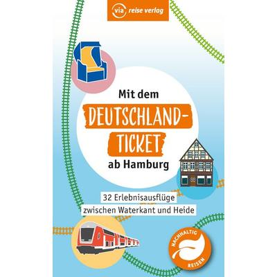 Mit dem Deutschland-Ticket ab Hamburg, Taschenbuch von Majka Gerke,Arnd M. Schuppius,Klaus Scheddel, Via reise, 978-3-949138-51-5