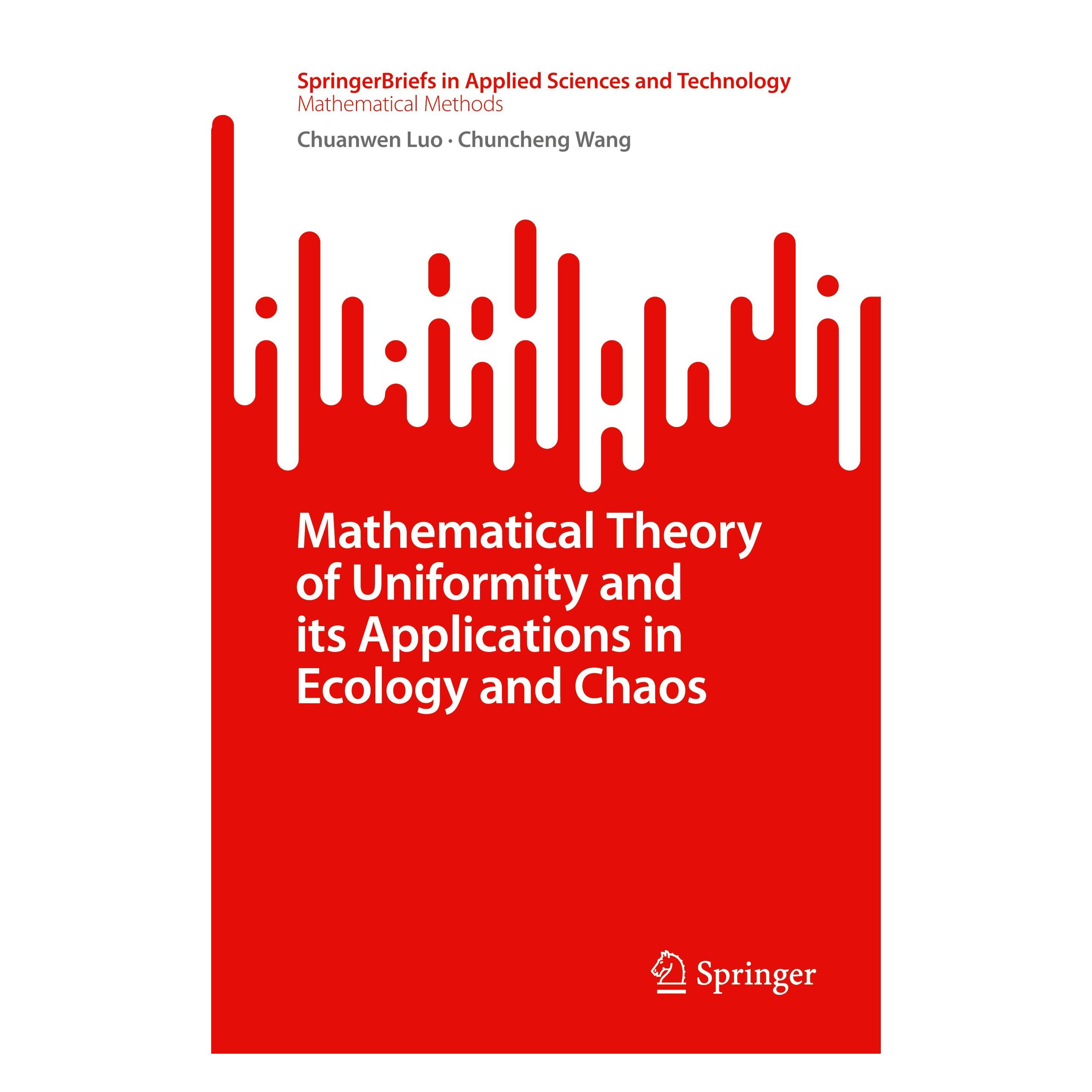 Springer Mathematical Theory of Uniformity and its Applications in Ecology and Chaos (Englisch, Softcover, Chuanwen Luo, Chuncheng Wang) (54573202)