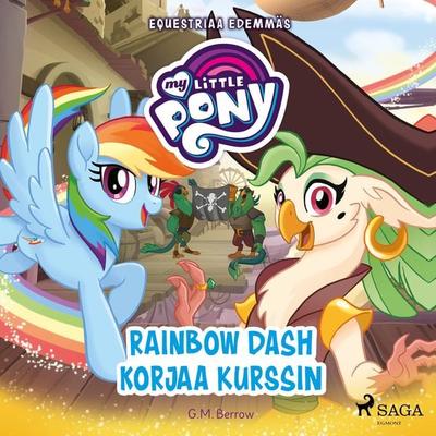 My Little Pony - Equestriaa edemmäs - Rainbow Dash korjaa kurssin - G.M. Berrow, Audio, 9788726299854