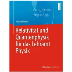 Relativität und Quantenphysik für das Lehramt Physik, Fachbücher von Michael Himpel