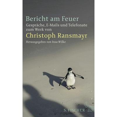 Bericht am Feuer, Taschenbuch von Christoph Ransmayr, S. Fischer Verlag, 978-3-10-062953-1