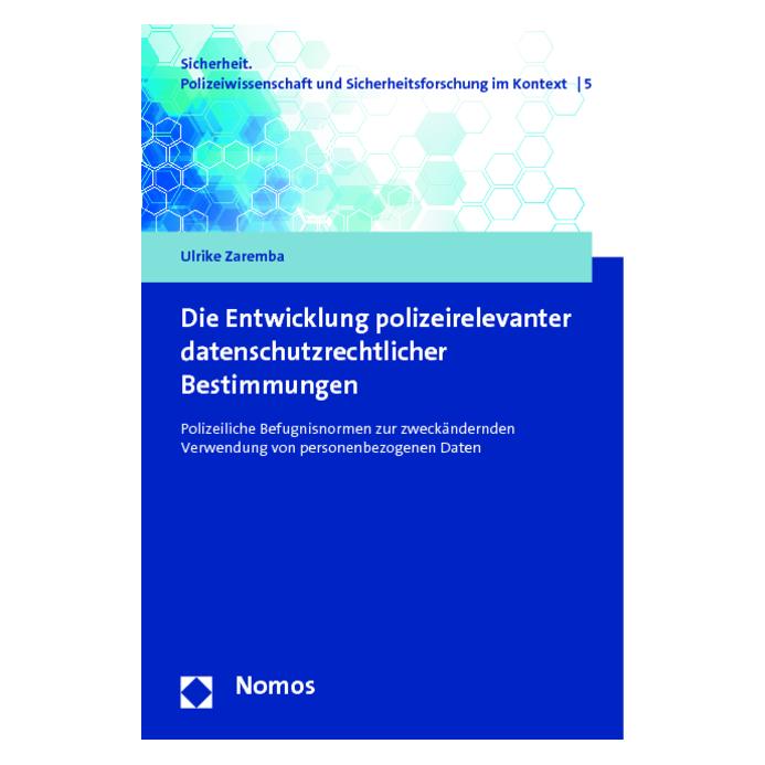 Nomos Die Entwicklung polizeirelevanter datenschutzrechtlicher Bestimmungen (Deutsch, Softcover, Ulrike Zaremba) (55562494)