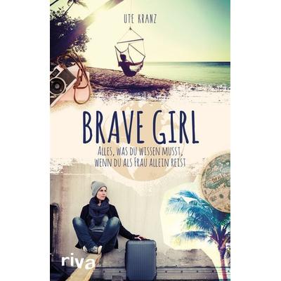 Brave Girl, Taschenbuch von Ute Kranz, Riva