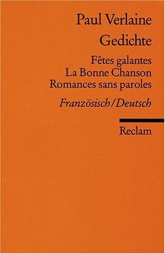 Paul Verlaine - Gedichte: Fêtes galantes, La Bonne Chanson, Romances sans paroles: Franz. /Dt - Preis vom 04.10.2026 03:51:26 h