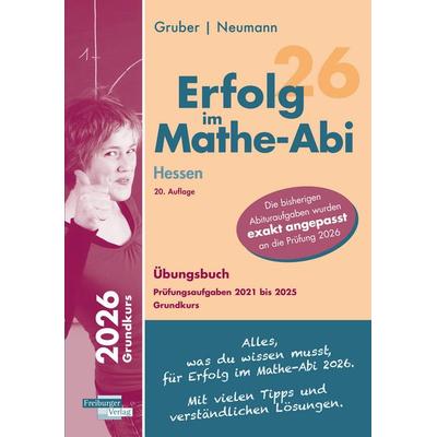 Erfolg im Mathe-Abi 2026 Hessen Grundkurs Prüfungsaufgaben 2021 bis 2025, Taschenbuch von Helmut Gruber,Robert Neumann, Freiburger Verlag,