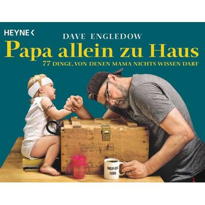 Papa allein zu Haus, Taschenbuch von Dave Engledow, Heyne, 978-3-453-60360-8