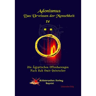 Adonismus - Das Urwissen der Menschheit, Band 4, Taschenbuch von Rah Omir Quintscher, Schleierwelten-Verlag, 978-3-937341-17-0