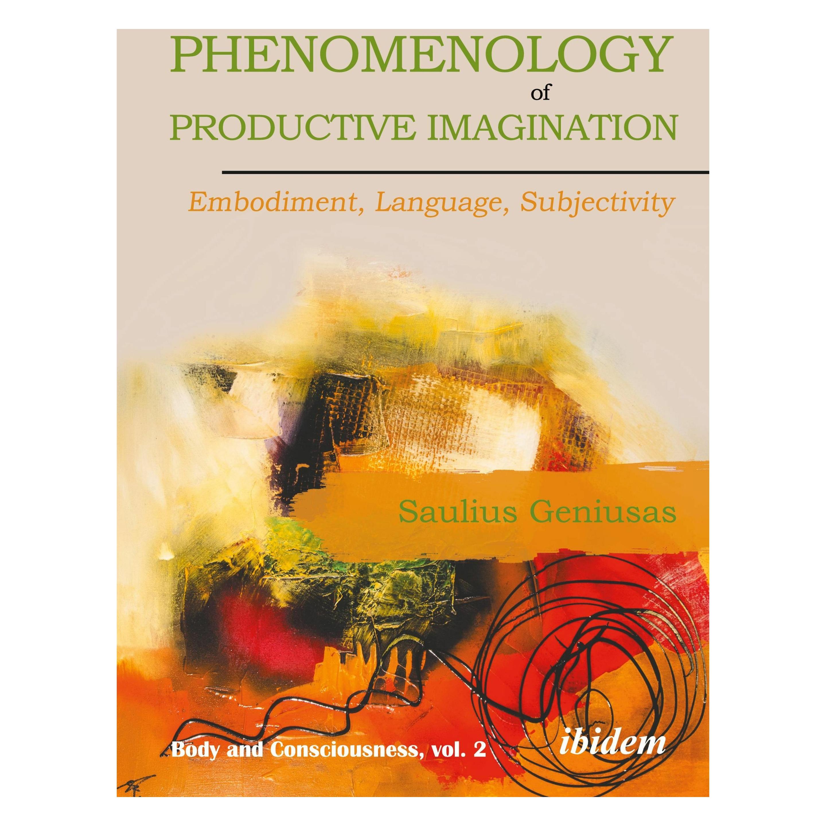 ibidem Phenomenology of Productive Imagination: Embodiment, Language, Subjectivity (Englisch, Softcover, Saulius Geniusas) (56208842)