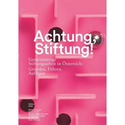 Achtung, Stiftung!, Taschenbuch von Markus Achatz,Sonja Jöchtl,Nikola Leitner-Bommer,Wolfgang Lindinger,Daniela Sperz, BoD – Books on Demand,