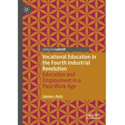 Vocational Education in the Fourth Industrial Revolution, Fachbücher von James Avis
