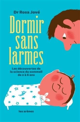 Dormir sans larmes : les découvertes de la science du sommeil de 0 à 6 ans - Preis vom 18.10.2026 15:28:09 h