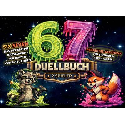 Six vs Seven - Das 67 Duellbuch für 2 Spieler, Taschenbuch von Jan Buschle, Bookmundo, 978-3-912733-00-6