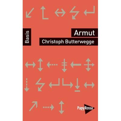 Armut, Taschenbuch von Christoph Butterwegge, PapyRossa Verlag, 978-3-89438-625-2