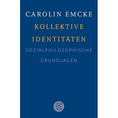 Kollektive Identitäten, Taschenbuch von Carolin Emcke, Fischer Taschenbuch Verlag, 978-3-596-29917-1