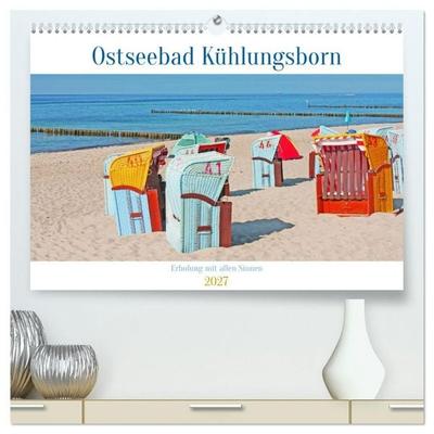 Ostseebad Kühlungsborn. Erholung mit allen Sinnen (hochwertiger Premium Wandkalender 2027 DIN A2 quer), Kunstdruck in Hochglanz
