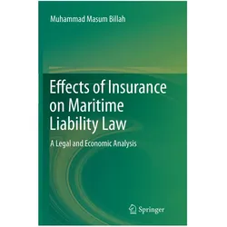 Effects of Insurance on Maritime Liability Law, Fachbücher von Muhammad Masum Billah