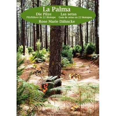 La Palma. Die Pilze - Pilzführer durch 22 Biotope., Gebundene Ausgabe von Rose Marie Dähncke, Konkursbuch, 978-3-88769-990-1