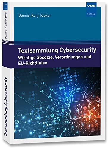 Dennis-Kenji Kipker - Textsammlung Cybersecurity: Wichtige Gesetze, Verordnungen und EU-Richtlinien - Preis vom 30.09.2026 09:01:18 h