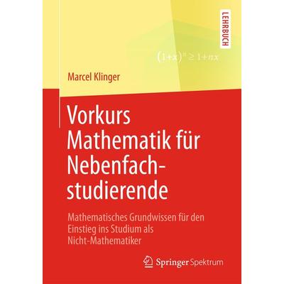 Vorkurs Mathematik für Nebenfachstudierende, Taschenbuch von Marcel Klinger, Springer Fachmedien Wiesbaden GmbH, 978-3-658-06595-9