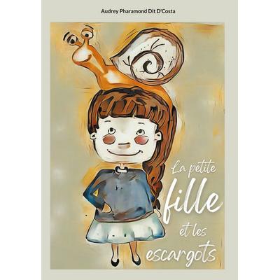 La petite fille et les escargots, Gebundene Ausgabe von Audrey Pharamond Dit D'Costa; BoD – Books on Demand – Frankreich, 978-2-322-50585-2
