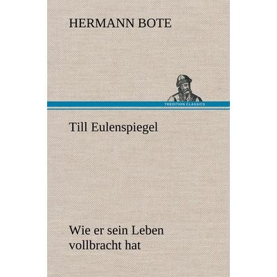 Till Eulenspiegel, Gebundene Ausgabe von Hermann Bote, Tredition, 978-3-8472-4440-0