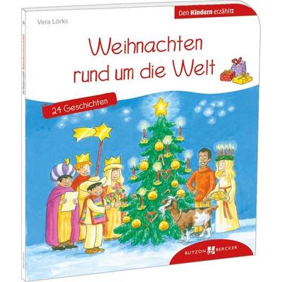 Weihnachten rund um die Welt. 24 Geschichten den Kindern erzählt