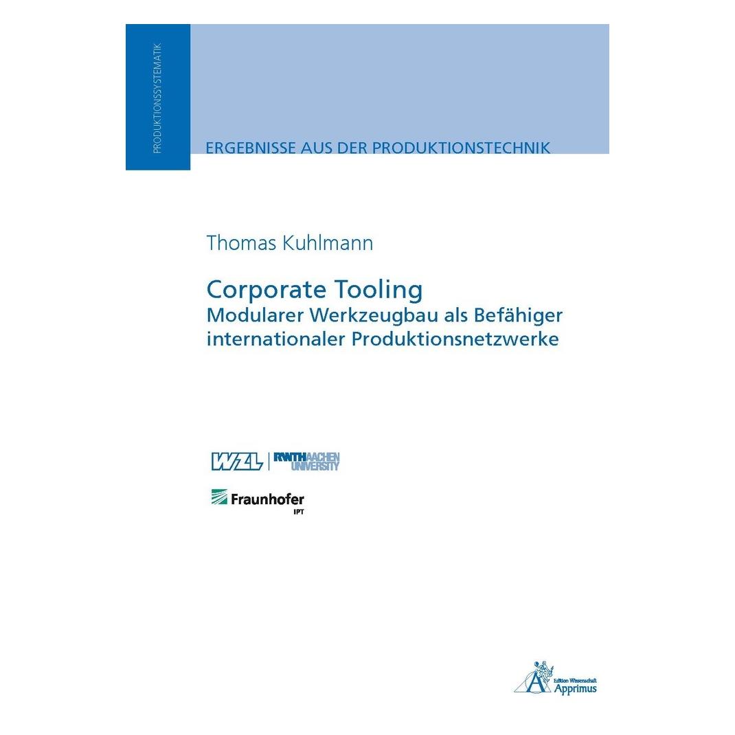 Apprimus Corporate Tooling Modularer Werkzeugbau als Befähiger internationaler Produktionsnetzwerke (Deutsch, Softcover, Thomas Benedikt Kuhlmann) (55882675)