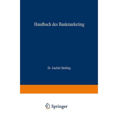 Handbuch des Bankmarketing, Taschenbuch von , Betriebswirtschaftlicher Verlag Gabler, 978-3-409-24709-2