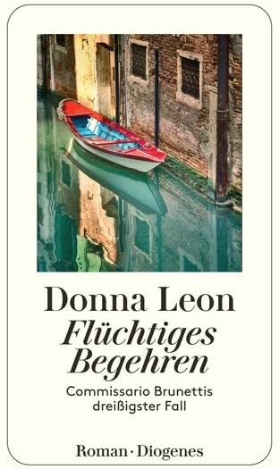 Donna Leon - Flüchtiges Begehren: Commissario Brunettis dreißigster Fall - Preis vom 17.10.2026 19:25:27 h