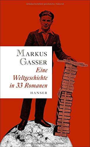 Markus Gasser - Eine Weltgeschichte in 33 Romanen - Preis vom 09.10.2026 07:28:09 h
