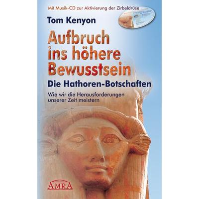 Aufbruch ins höhere Bewusstsein. Die Hathor-Botschaften, Set von Tom Kenyon, Amra Verlag, 978-3-939373-31-5