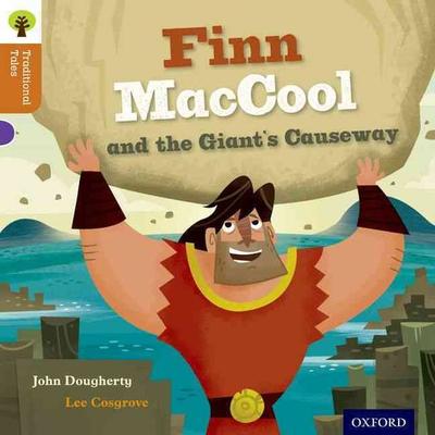 Oxford Reading Tree Traditional Tales: Level 8: Finn Maccool and the Giant''s Causeway, Taschenbuch von Charlotte Raby,John Dougherty,Nikki