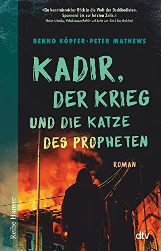 Benno Köpfer - Kadir, der Krieg und die Katze des Propheten: Roman einer Radikalisierung für Jugendliche ab 14 (Reihe Hanser) - Preis vom 09.10.2026 07:28:09 h