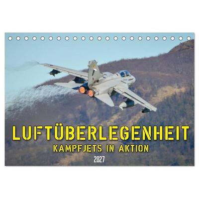 Luftüberlegenheit - Kampfjets in Aktion (Tischkalender 2027 DIN A5 quer), CALVENDO Monatskalender