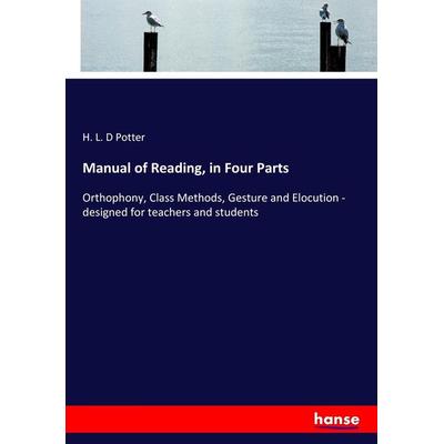 Manual of Reading, in Four Parts, Taschenbuch von H. L. D. Potter, Hansebooks, 978-3-337-17876-5