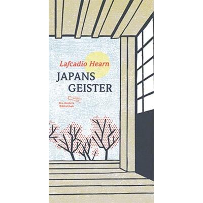 Japans Geister, Gebundene Ausgabe von Lafcadio Hearn, AB - Die Andere Bibliothek, 978-3-8477-2014-0