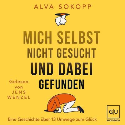 Mich selbst nicht gesucht und dabei gefunden - Vorwort von Melanie Pignitter - Alva Sokopp, Audio, 9783758901850