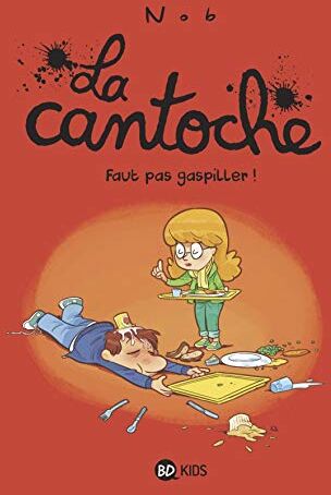 La cantoche. Vol. 4. Faut pas gaspiller ! - Preis vom 13.10.2026 19:28:25 h