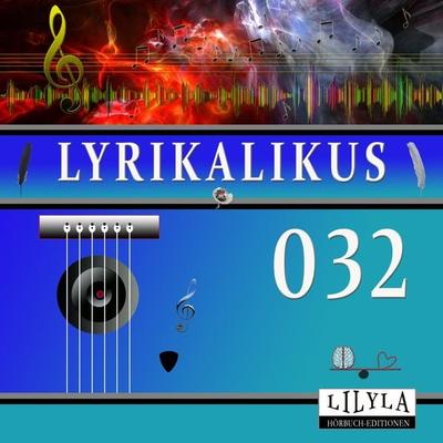 Lyrikalikus 032 - Johann Wolfgang von Goethe, Audio, 9783969787403