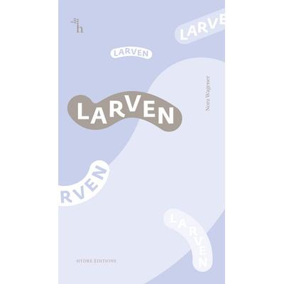 Larven, Paperback von Nora Wagener, Conte-Verlag, 978-3-95602-147-3