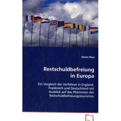 Fikus Ulrich: Restschuldbefreiung in Europa, Taschenbuch von Ulrich Fikus, VDM, 978-3-639-00094-8