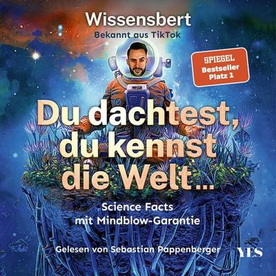 Du dachtest, du kennst die Welt - Wissensbert, Audio, 9783969052846