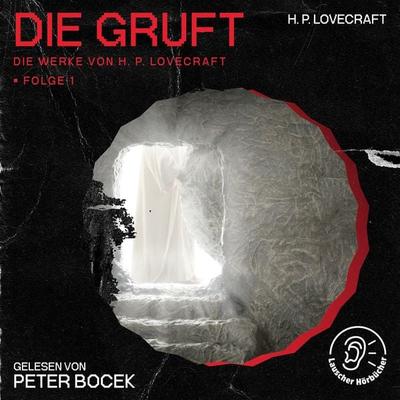 Die Gruft (Die Werke von H. P. Lovecraft, Folge 1) - Howard Ph. Lovecraft, Audio, 9783991745655