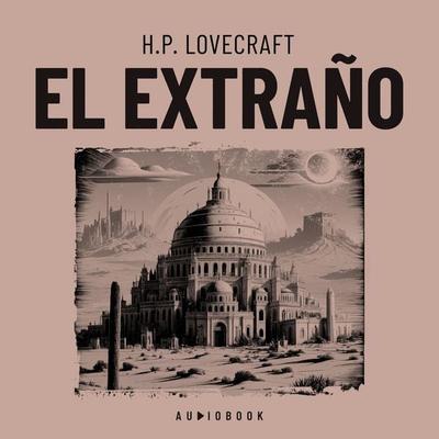 El extraño - Howard Phillips Lovecraft, Audio, 4066004735825