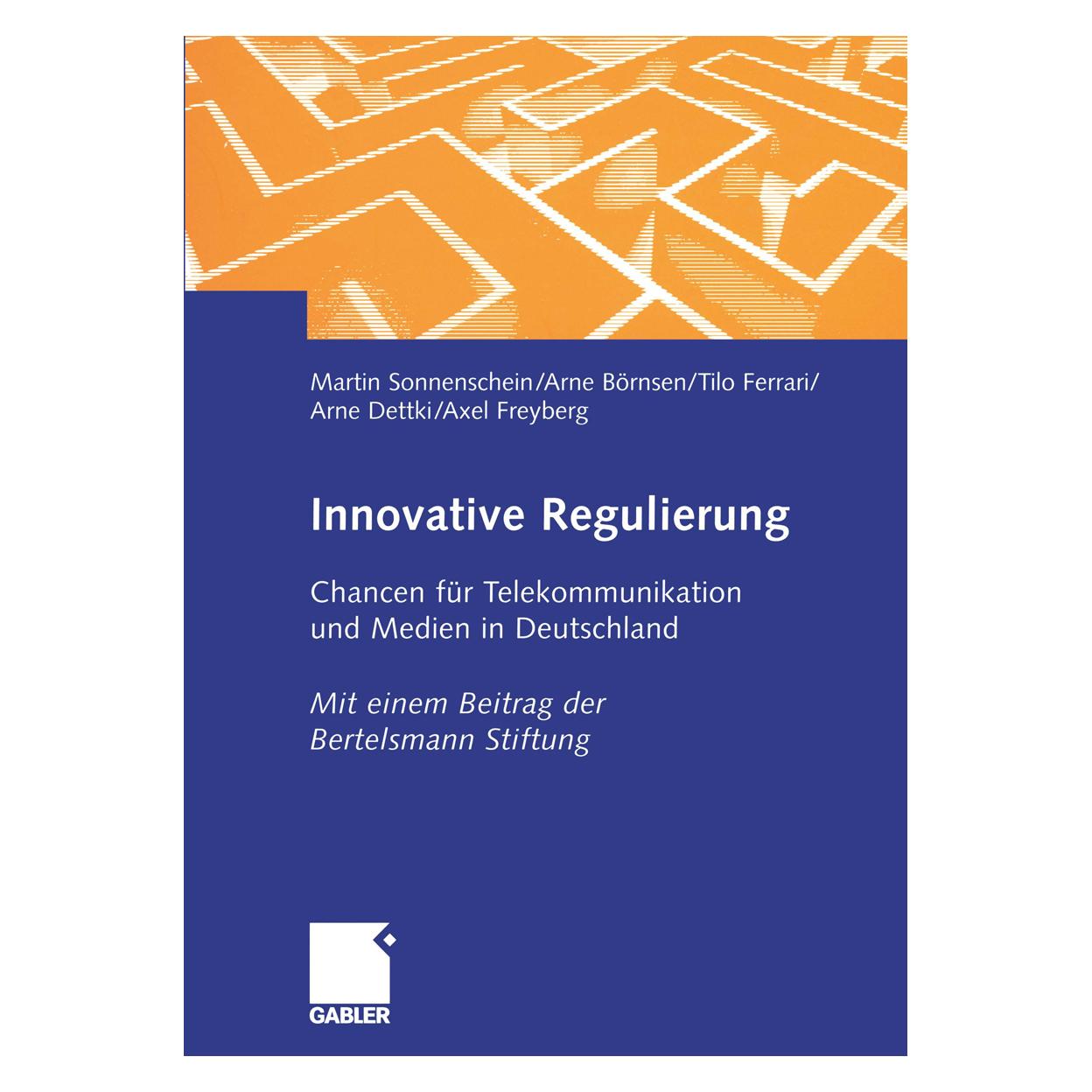 Gabler Innovative Regulierung (Deutsch, Softcover, Arne Börnsen, Arne Dettki, Axel Freyberg, Martin Sonnenschein, Tilo Ferrari) (7224412)