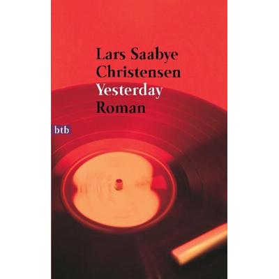 Yesterday, Taschenbuch von Lars Saabye Christensen, btb, 978-3-442-72239-6