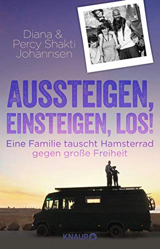 Diana Johannsen - Aussteigen, einsteigen, los!: Eine Familie tauscht Hamsterrad gegen große Freiheit - Preis vom 30.09.2026 09:01:18 h