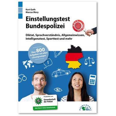 Einstellungstest Bundespolizei, Taschenbuch von Kurt Guth,Marcus Mery, Ausbildungspark