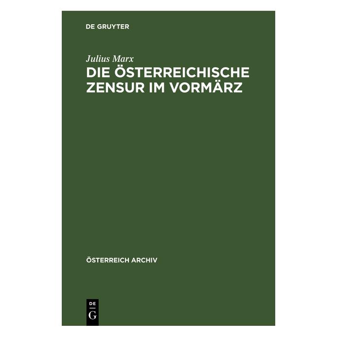 De Gruyter Marx:Die österreichische Zensur im Vorm (Deutsch, Hardcover, Julius Marx) (67766240)