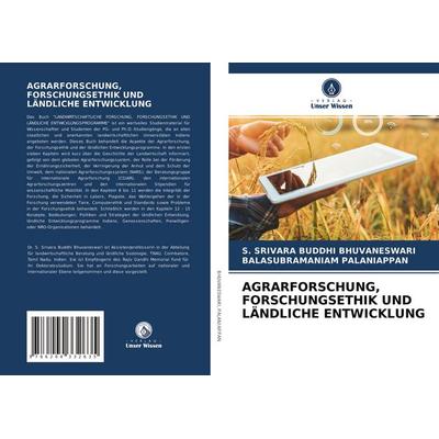 Agrarforschung, Forschungsethik und Ländliche Entwicklung, Taschenbuch von S. Srivara Buddhi Bhuvaneswari,Balasubramaniam Palaniappan, Verlag Unser